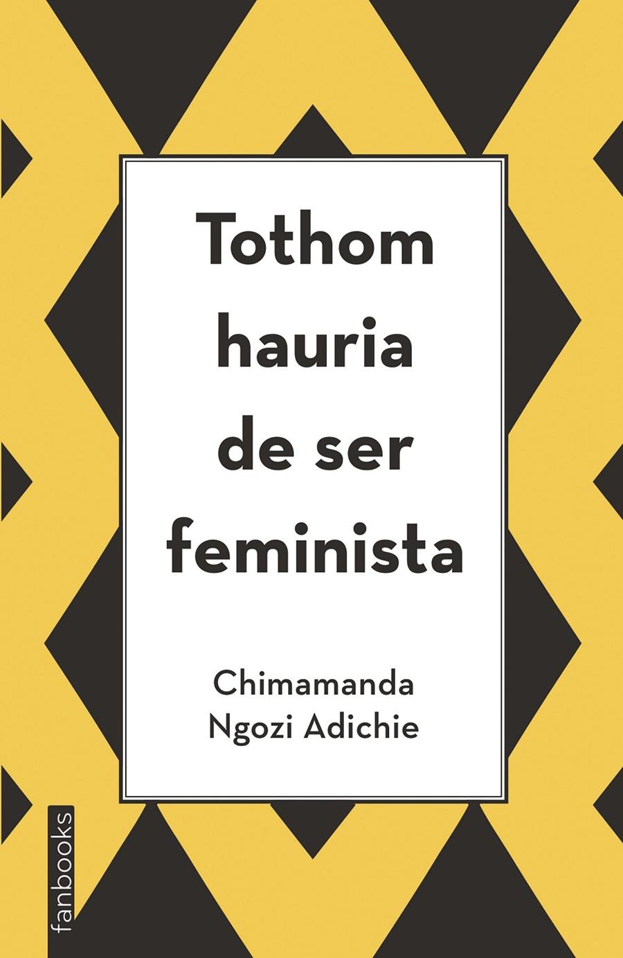 TOTHOM HAURIA DE SER FEMINISTA | 9788416297894 | CHIMAMANDA NGOZI ADICHIE | Llibreria La Font de Mimir - Llibreria online Barcelona - Comprar llibres català i castellà