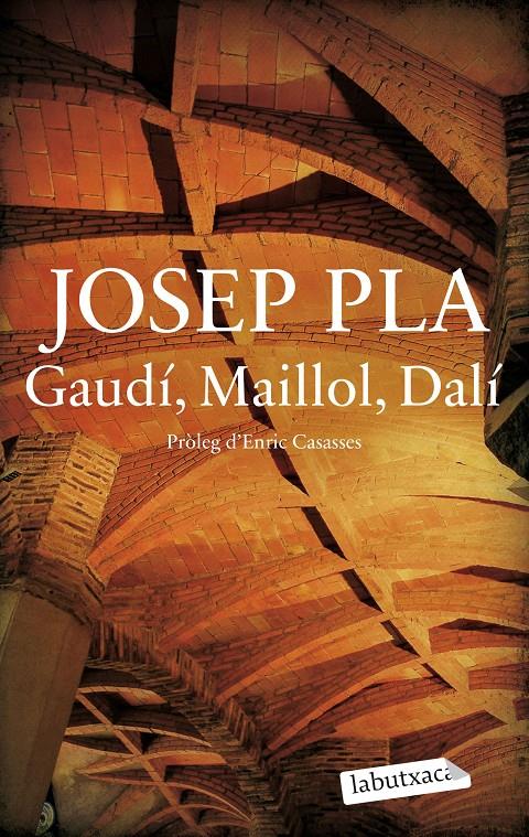 GAUDÍ, MAILLOL, DALÍ | 9788419971487 | PLA, JOSEP | Llibreria La Font de Mimir - Llibreria online Barcelona - Comprar llibres català i castellà