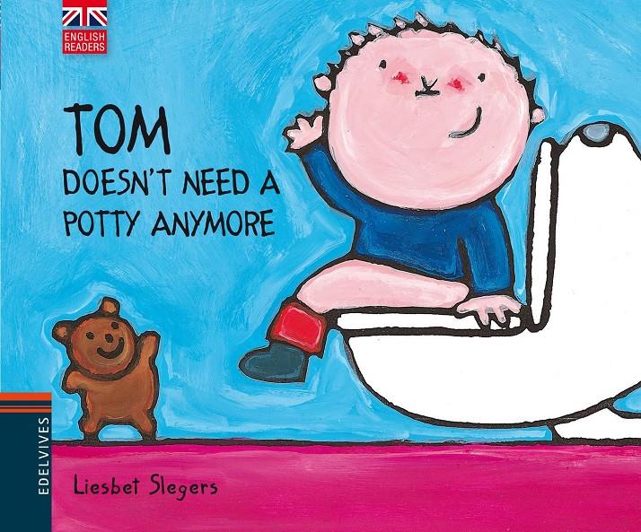 TOM DOESN'T NEED A POTTY ANYMORE | 9788426390813 | LIESBET SLEGERS | Llibreria La Font de Mimir - Llibreria online Barcelona - Comprar llibres català i castellà