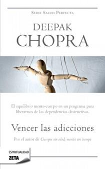 VENCER LAS ADICCIONES ZB | 9788498723984 | CHOPRA,DEEPAK | Llibreria La Font de Mimir - Llibreria online Barcelona - Comprar llibres català i castellà