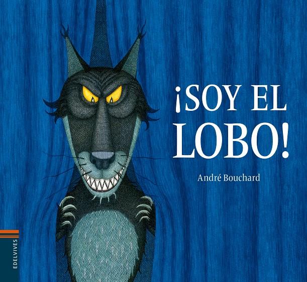 ¡SOY EL LOBO! | 9788426393838 | ANDRE BOUCHARD | Llibreria La Font de Mimir - Llibreria online Barcelona - Comprar llibres català i castellà