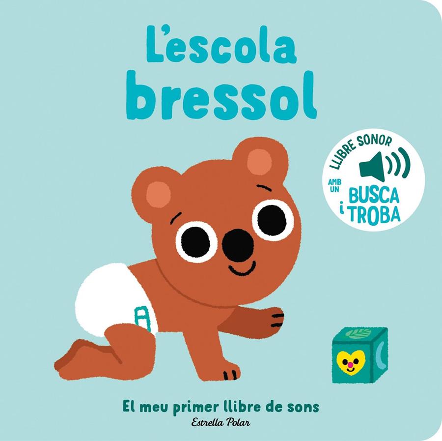 L'ESCOLA BRESSOL. EL MEU PRIMER LLIBRE DE SONS | 9788413896397 | BILLET, MARION | Llibreria La Font de Mimir - Llibreria online Barcelona - Comprar llibres català i castellà