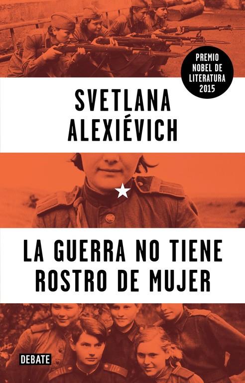 LA GUERRA NO TIENE ROSTRO DE MUJER | 9788499925752 | ALEXIÉVICH,SVETLANA | Llibreria La Font de Mimir - Llibreria online Barcelona - Comprar llibres català i castellà