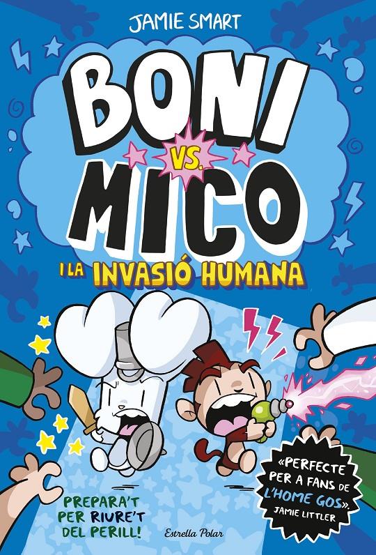 BONI VS. MICO 2. BONI VS. MICO I LA INVASIÓ HUMANA | 9788413898490 | SMART, JAMIE | Llibreria La Font de Mimir - Llibreria online Barcelona - Comprar llibres català i castellà