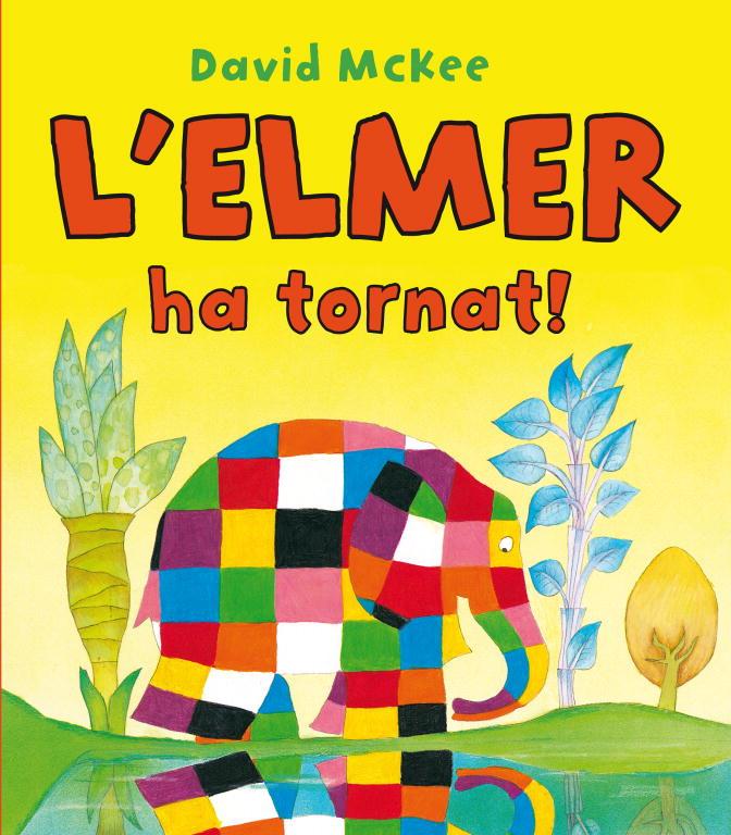 L'ELMER HA TORNAT! (L'ELMER. ÀLBUM IL·LUSTRAT) | 9788448832209 | MCKEE, DAVID | Llibreria La Font de Mimir - Llibreria online Barcelona - Comprar llibres català i castellà