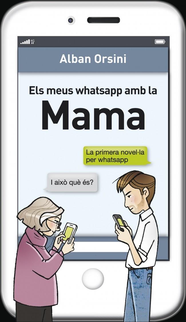 ELS MEUS WHATSAPP AMB LA MAMA | 9788415961277 | ORSINI,ALBAN | Llibreria La Font de Mimir - Llibreria online Barcelona - Comprar llibres català i castellà