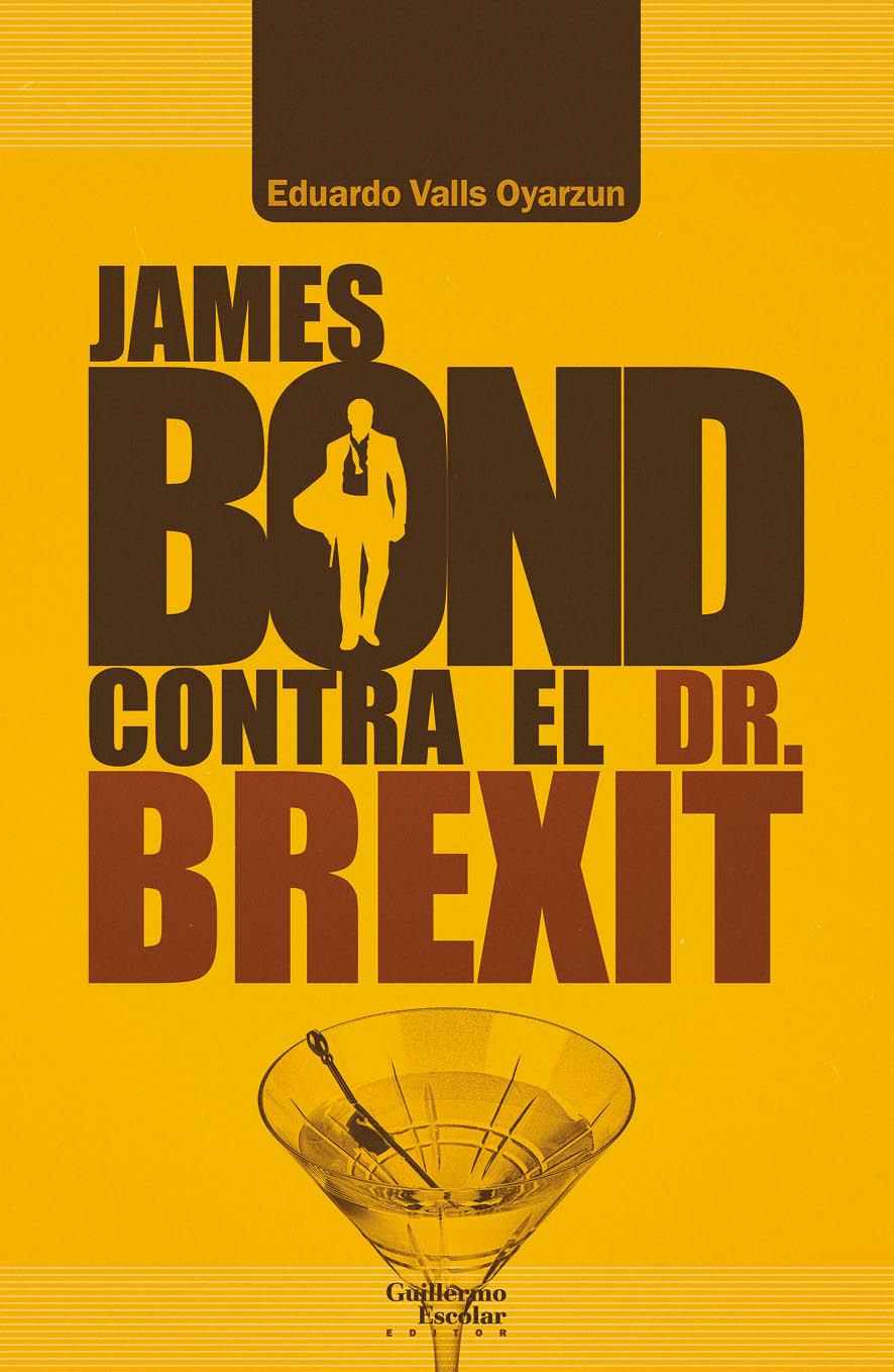 JAMES BOND CONTRA EL DR. BREXIT | 9788418093203 | VALLS OYARZUN, EDUARDO | Llibreria La Font de Mimir - Llibreria online Barcelona - Comprar llibres català i castellà