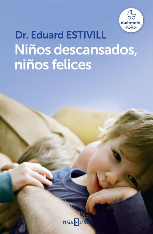 NIÑOS DESCANSADOS, NIÑOS FELICES | 9788401342998 | ESTIVILL,EDUARD | Llibreria La Font de Mimir - Llibreria online Barcelona - Comprar llibres català i castellà