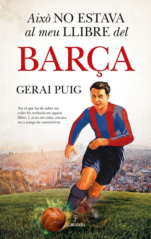 AIXÒ NO ESTAVA AL MEU LLIBRE DEL BARÇA | 9788410525313 | GERAI PUIG | Llibreria La Font de Mimir - Llibreria online Barcelona - Comprar llibres català i castellà