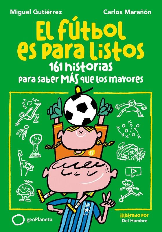 EL FÚTBOL ES PARA LISTOS | 9788408293156 | GUTIÉRREZ, MIGUEL/MARAÑÓN, CARLOS | Llibreria La Font de Mimir - Llibreria online Barcelona - Comprar llibres català i castellà