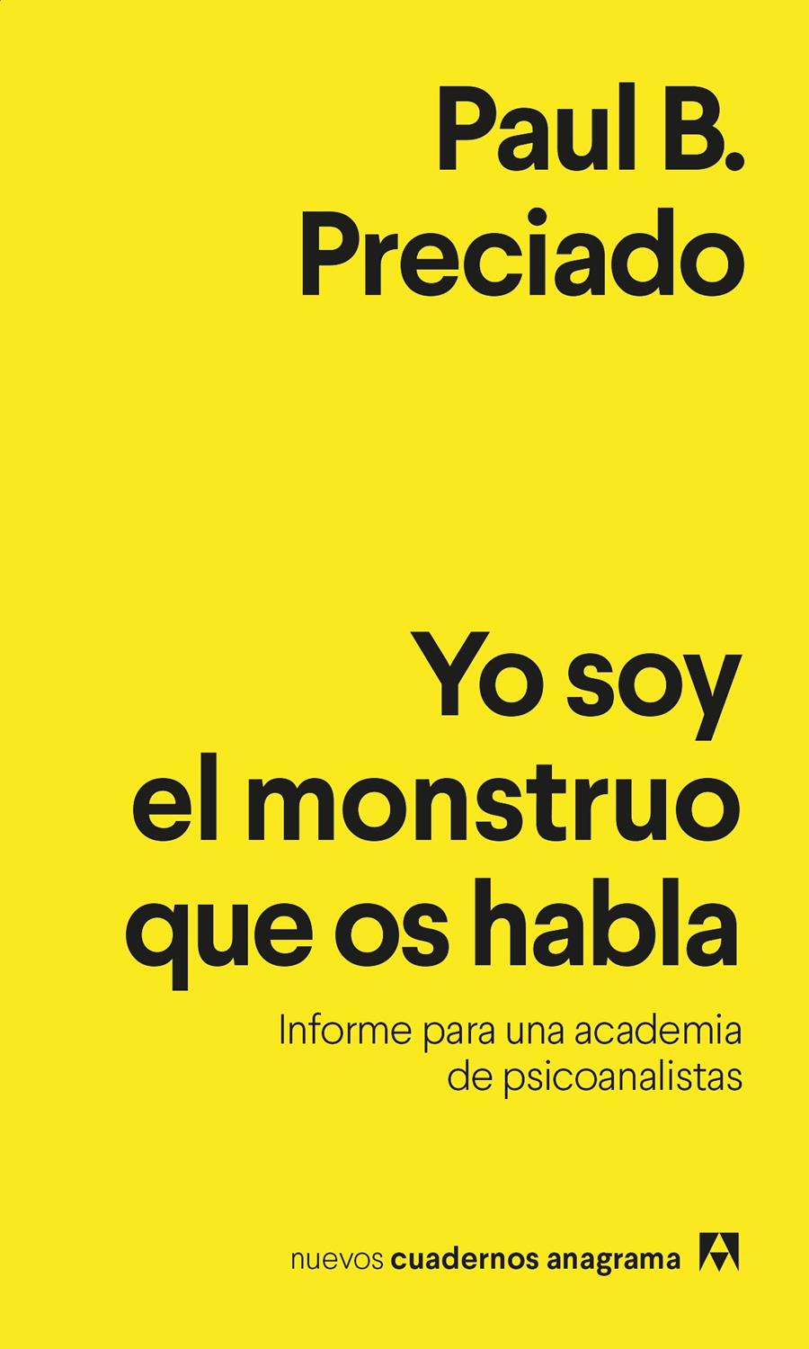 YO SOY EL MONSTRUO QUE OS HABLA | 9788433916433 | PRECIADO, PAUL B. | Llibreria La Font de Mimir - Llibreria online Barcelona - Comprar llibres català i castellà