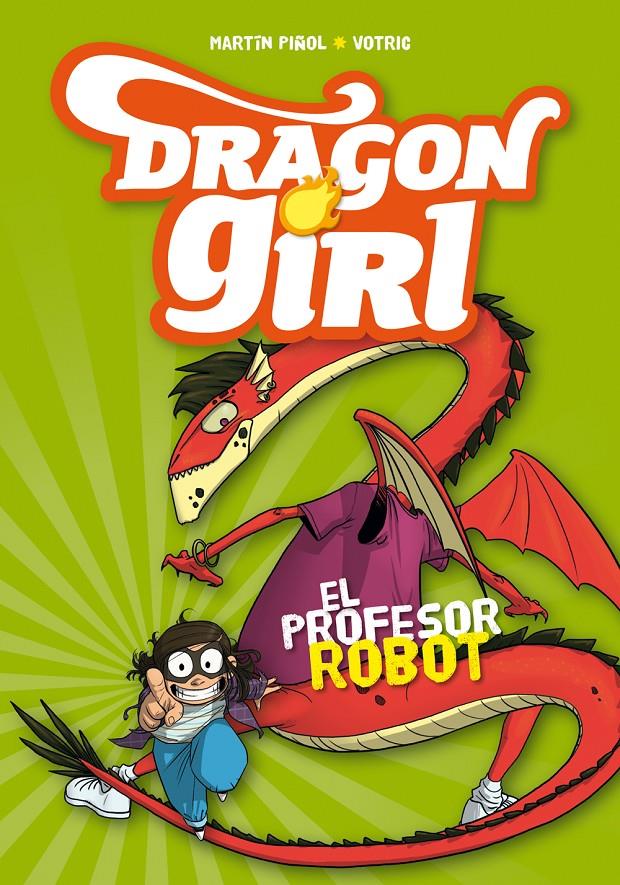 DRAGON GIRL 2. EL PROFESOR ROBOT | 9788424660987 | PIÑOL, MARTÍN | Llibreria La Font de Mimir - Llibreria online Barcelona - Comprar llibres català i castellà