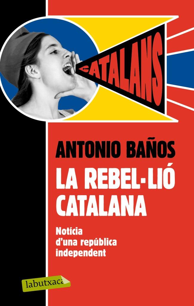 REBEL-LIO CATALANA, LA | 9788499306537 | BAÑOS, ANTONIO | Llibreria La Font de Mimir - Llibreria online Barcelona - Comprar llibres català i castellà