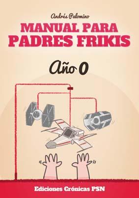 MANUAL PARA PADRES FRIKIS | 9788416035328 | PALOMINO ROBLES, ANDRÉS | Llibreria La Font de Mimir - Llibreria online Barcelona - Comprar llibres català i castellà