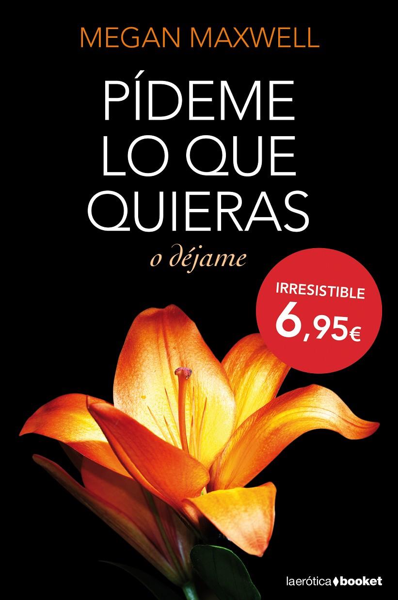 PIDEME LO QUE QUIERAS O DEJAME | 9788408127437 | MEGAN MAXWELL | Llibreria La Font de Mimir - Llibreria online Barcelona - Comprar llibres català i castellà