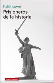 PRISIONEROS DE LA HISTORIA- EBOOK | 9788418807541 | LOWE, KEITH | Llibreria La Font de Mimir - Llibreria online Barcelona - Comprar llibres català i castellà