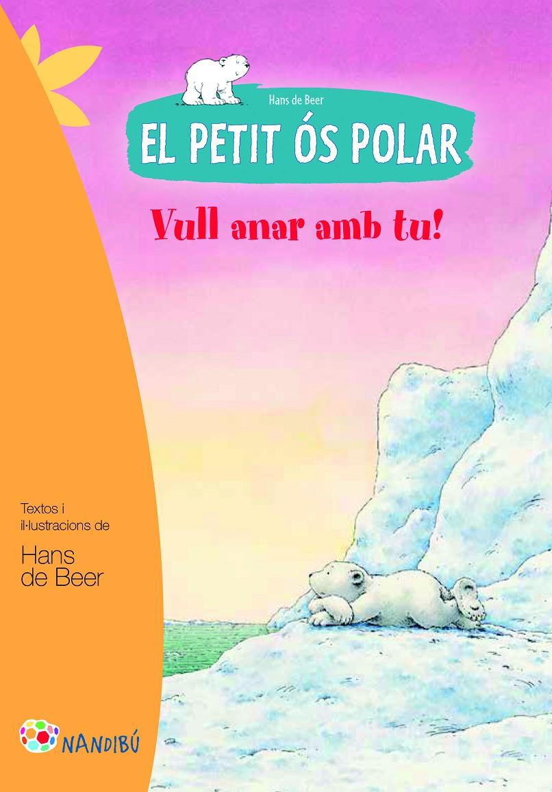 EL PETIT ÓS POLAR. VULL ANAR AMB TU! | 9788499755465 | DE BEER, HANS | Llibreria La Font de Mimir - Llibreria online Barcelona - Comprar llibres català i castellà