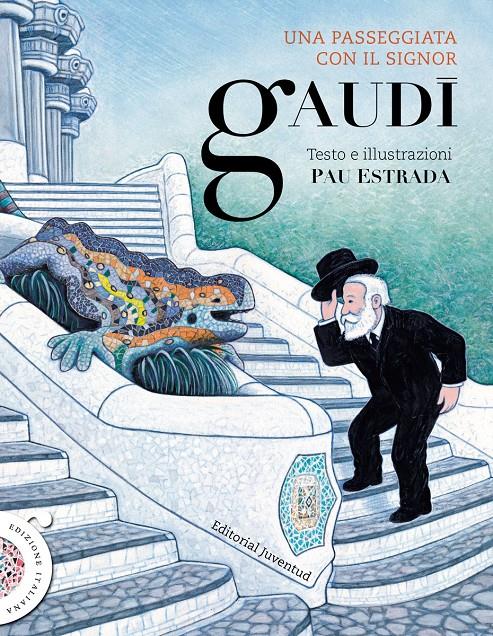 UNA PASSEGGIATA CON IL SIGNOR GAUDI | 9788426143631 | ESTRADA, PAU | Llibreria La Font de Mimir - Llibreria online Barcelona - Comprar llibres català i castellà