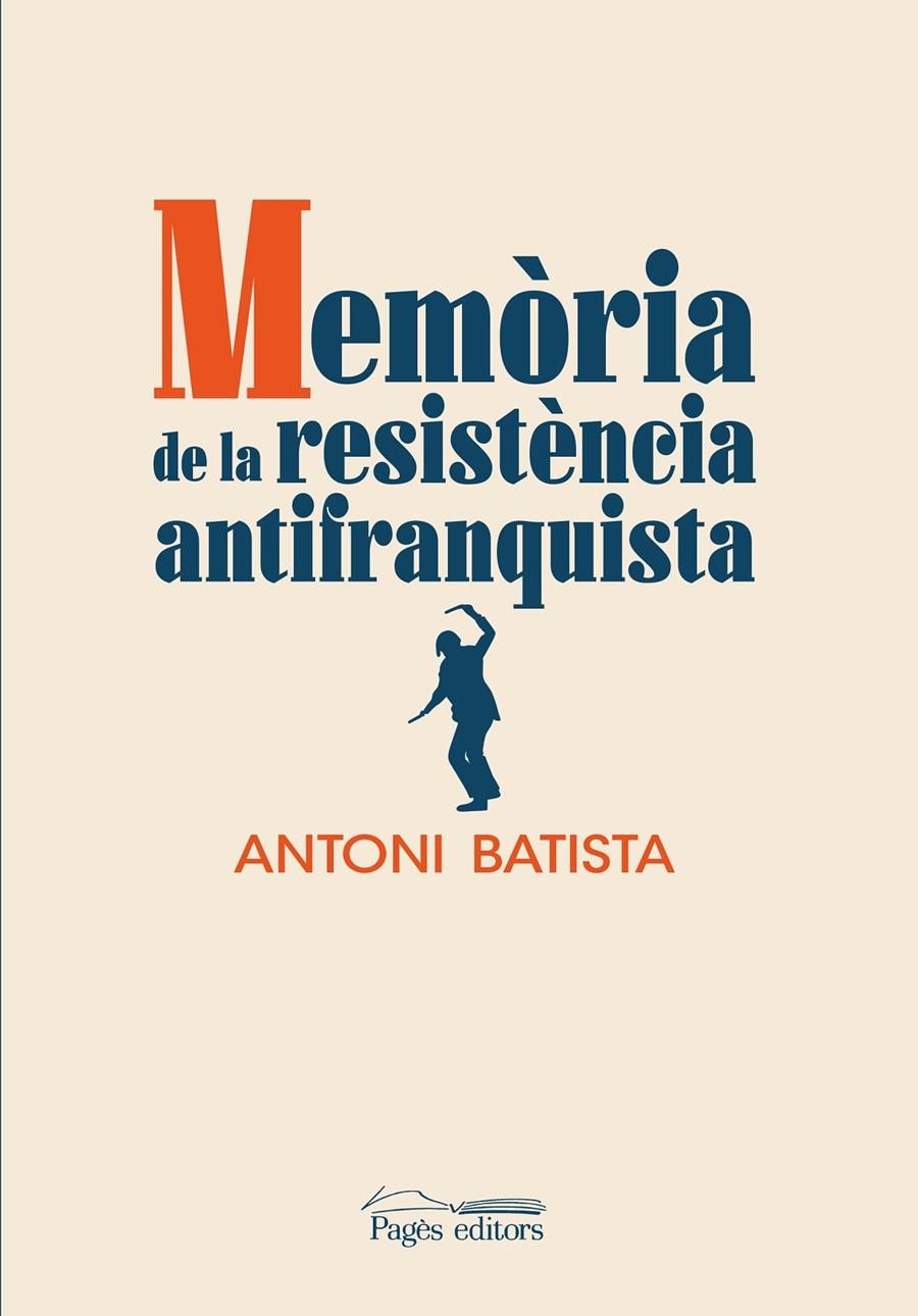 MEMÒRIA DE LA RESISTÈNCIA ANTIFRANQUISTA | 9788413032832 | BATISTA VILADRICH, ANTONI | Llibreria La Font de Mimir - Llibreria online Barcelona - Comprar llibres català i castellà