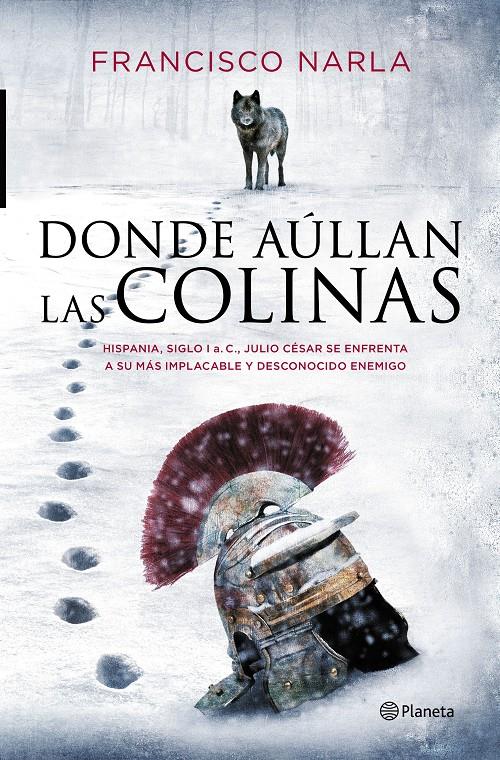 DONDE AÚLLAN LAS COLINAS | 9788408141013 | FRANCISCO NARLA | Llibreria La Font de Mimir - Llibreria online Barcelona - Comprar llibres català i castellà