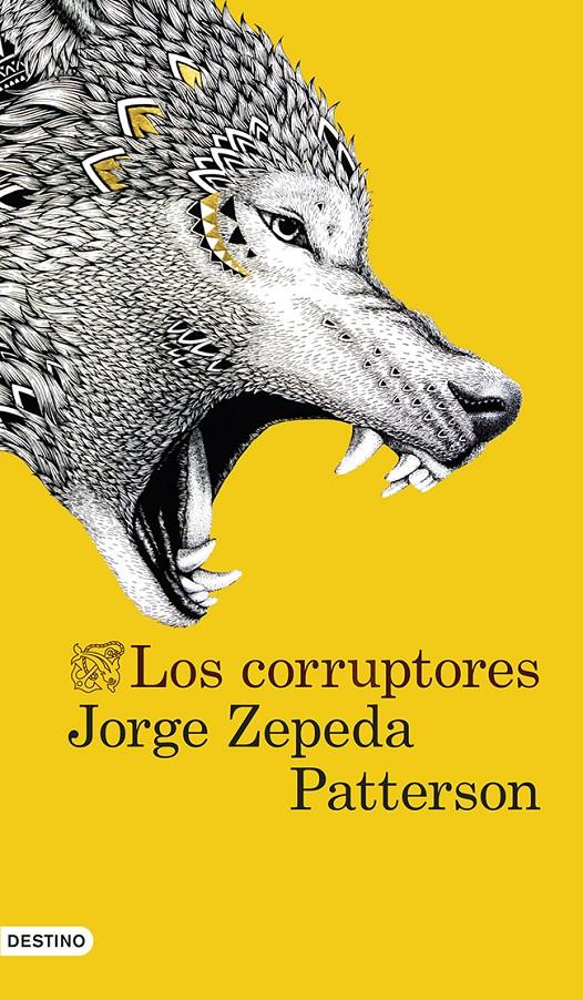 LOS CORRUPTORES | 9788423347315 | JORGE ZEPEDA PATTERSON | Llibreria La Font de Mimir - Llibreria online Barcelona - Comprar llibres català i castellà