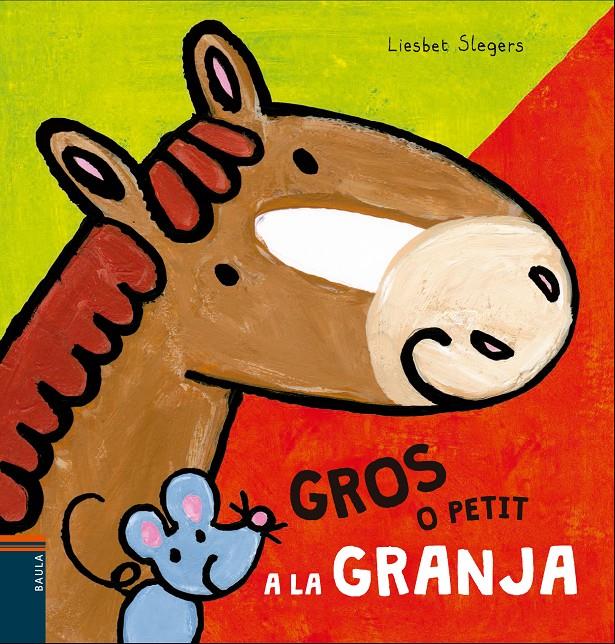 GROS O PETIT A LA GRANJA | 9788447930494 | SLEGERS, LIESBET | Llibreria La Font de Mimir - Llibreria online Barcelona - Comprar llibres català i castellà