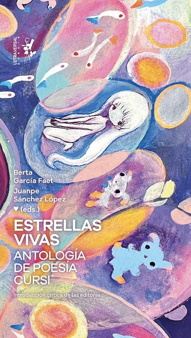 ESTRELLAS VIVAS. ANTOLOGÍA DE POESÍA CURSI | 9788412827514 | LAGUNA, FERNANDA/MARIASCH, MARINA/LÓPEZ ZUMELZU, VÍCTOR/BLATT, MARIANO/GARCÍA, LUIS EDUARDO/CURANI,  | Llibreria La Font de Mimir - Llibreria online Barcelona - Comprar llibres català i castellà