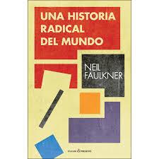 UNA HISTORIA RADICAL DEL MUNDO | 9788494820892 | NEIL FAULKNER | Llibreria La Font de Mimir - Llibreria online Barcelona - Comprar llibres català i castellà