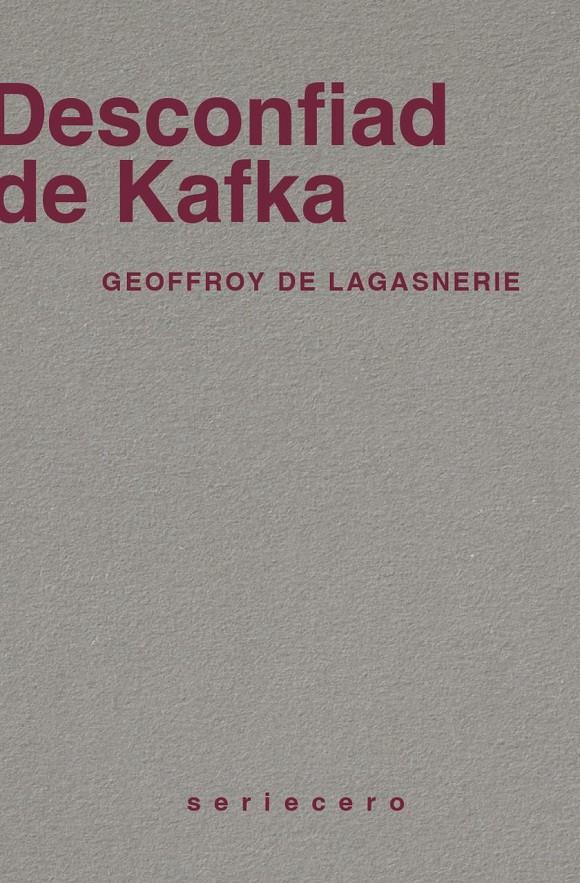 DESCONFIAD DE KAFKA | 9788412895636 | DE LAGASNERIE, GEOFFROY | Llibreria La Font de Mimir - Llibreria online Barcelona - Comprar llibres català i castellà