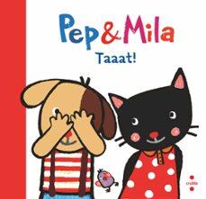 PEP & MILA. TAAAT! | 9788466157896 | KAWAMURA, YAYO | Llibreria La Font de Mimir - Llibreria online Barcelona - Comprar llibres català i castellà