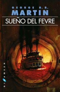 SUEÑO DEL FEVRE | 9788416035816 | GEORGE R.R. MARTIN | Llibreria La Font de Mimir - Llibreria online Barcelona - Comprar llibres català i castellà