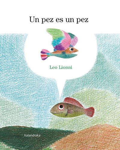 UN PEZ ES UN PEZ | 9788413432847 | LIONNI, LEO | Llibreria La Font de Mimir - Llibreria online Barcelona - Comprar llibres català i castellà