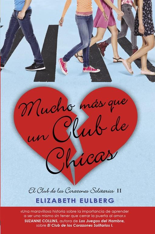 MUCHO MAS QUE UN CLUB DE CHICAS (EL CLUB DE LOS CORAZONES SOLITARIOS 2) | 9788420419107 | EULBERG,ELIZABETH | Llibreria La Font de Mimir - Llibreria online Barcelona - Comprar llibres català i castellà