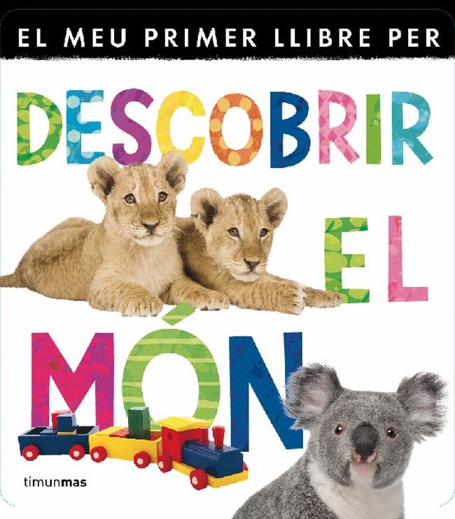 EL MEU PRIMER LLIBRE PER DESCOBRIR EL MÓN | 9788499329840 | DIVERSOS AUTORS | Llibreria La Font de Mimir - Llibreria online Barcelona - Comprar llibres català i castellà