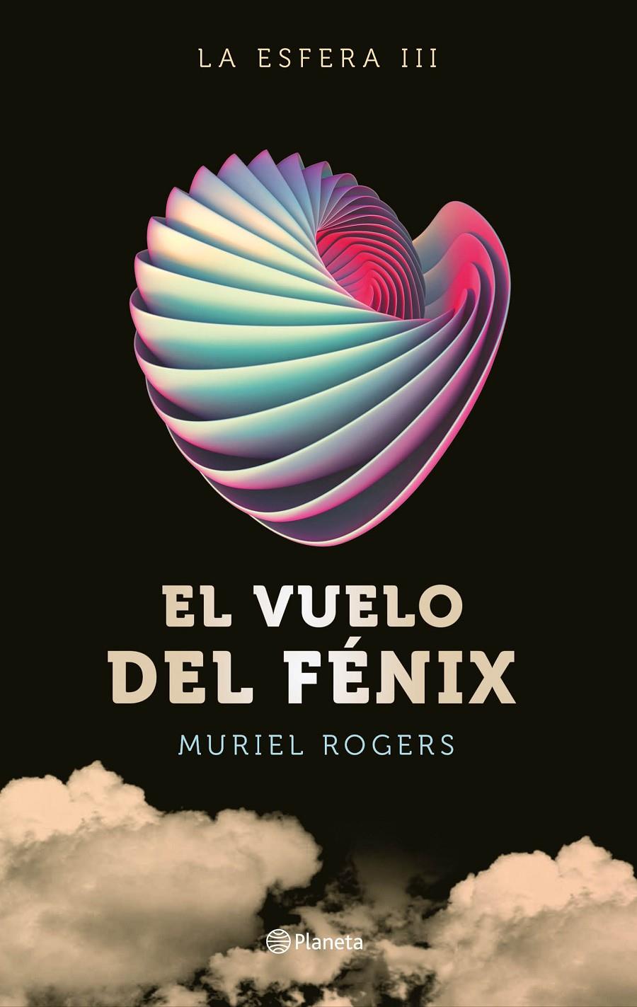 LA ESFERA. EL VUELO DEL FÉNIX (TRILOGÍA LA ESFERA 3) | 9788408162599 | MURIEL ROGERS | Llibreria La Font de Mimir - Llibreria online Barcelona - Comprar llibres català i castellà