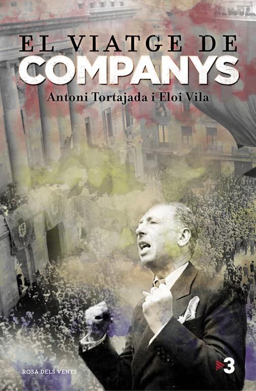 EL VIATGE DE COMPANYS | 9788415961499 | VILA,ELOI/TORTAJADA,TONI | Llibreria La Font de Mimir - Llibreria online Barcelona - Comprar llibres català i castellà