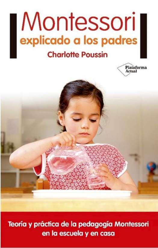 MONTESSORI EXPLICADO A LOS PADRES | 9788416820696 | POUSSIN, CHARLOTTE | Llibreria La Font de Mimir - Llibreria online Barcelona - Comprar llibres català i castellà