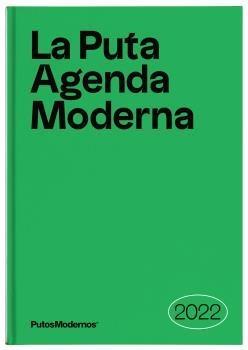 LA PUTA AGENDA MODERNA 2022 | 9788412233674 | P. MODERNOS CREATIVOS SLU (PUTOSMODERNOS) | Llibreria La Font de Mimir - Llibreria online Barcelona - Comprar llibres català i castellà