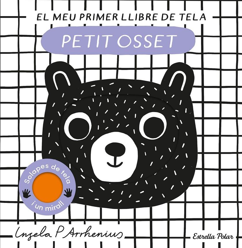 PETIT OSSET. EL MEU PRIMER LLIBRE DE TELA | 9788413897226 | ARRHENIUS, INGELA P. | Llibreria La Font de Mimir - Llibreria online Barcelona - Comprar llibres català i castellà