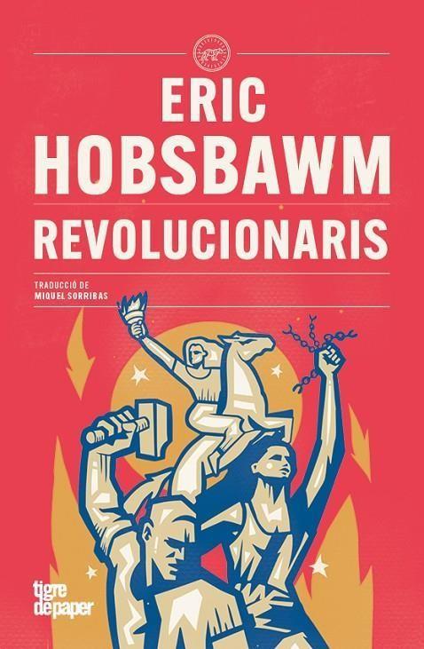 REVOLUCIONARIS | 9788418705953 | HOBSBAWM, ERIC | Llibreria La Font de Mimir - Llibreria online Barcelona - Comprar llibres català i castellà