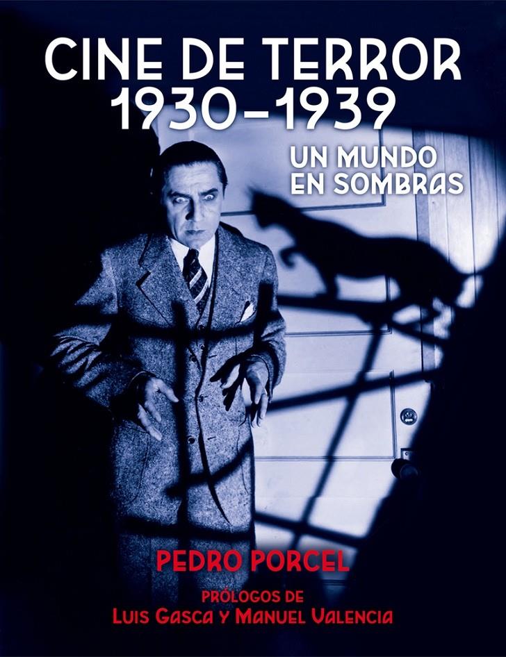 CINE DE TERROR 1930 - 1939. UN MUNDO EN SOMBRAS | 9788494614279 | PORCEL TORRENS, PEDRO | Llibreria La Font de Mimir - Llibreria online Barcelona - Comprar llibres català i castellà