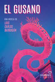 EL GUSANO | 9788412914528 | BARRAGÁN, LUIS CARLOS | Llibreria La Font de Mimir - Llibreria online Barcelona - Comprar llibres català i castellà