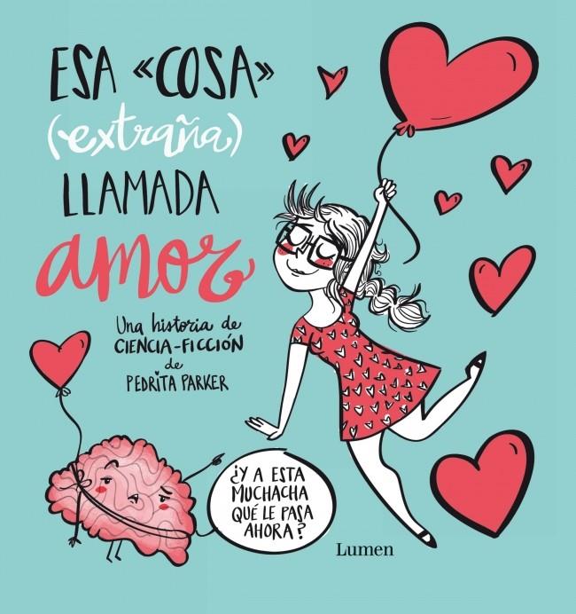 ESA COSA (EXTRAÑA) LLAMADA AMOR | 9788448843427 | PARKER,PEDRITA | Llibreria La Font de Mimir - Llibreria online Barcelona - Comprar llibres català i castellà