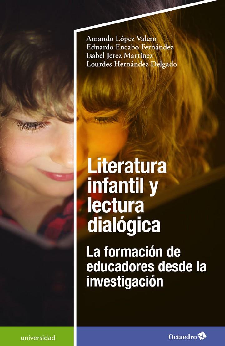 LITERATURA INFANTIL Y LECTURA DIALÓGICA | 9788418819407 | LÓPEZ VALERO, AMANDO/ENCABO FERNÁNDEZ, EDUARDO/JEREZ MARTÍNEZ, ISABEL/HERNÁNDEZ DELGADO, LOURDES | Llibreria La Font de Mimir - Llibreria online Barcelona - Comprar llibres català i castellà