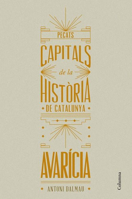 PECATS CAPITALS DE LA HISTÒRIA DE CATALUNYA. AVARÍCIA | 9788466419932 | ANTONI DALMAU I RIBALTA | Llibreria La Font de Mimir - Llibreria online Barcelona - Comprar llibres català i castellà