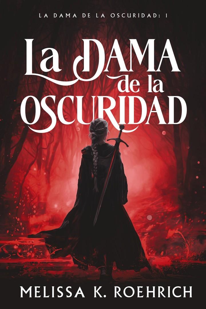 LA DAMA DE LA OSCURIDAD | 9788419988225 | ROEHRICH, MELISSA K. | Llibreria La Font de Mimir - Llibreria online Barcelona - Comprar llibres català i castellà