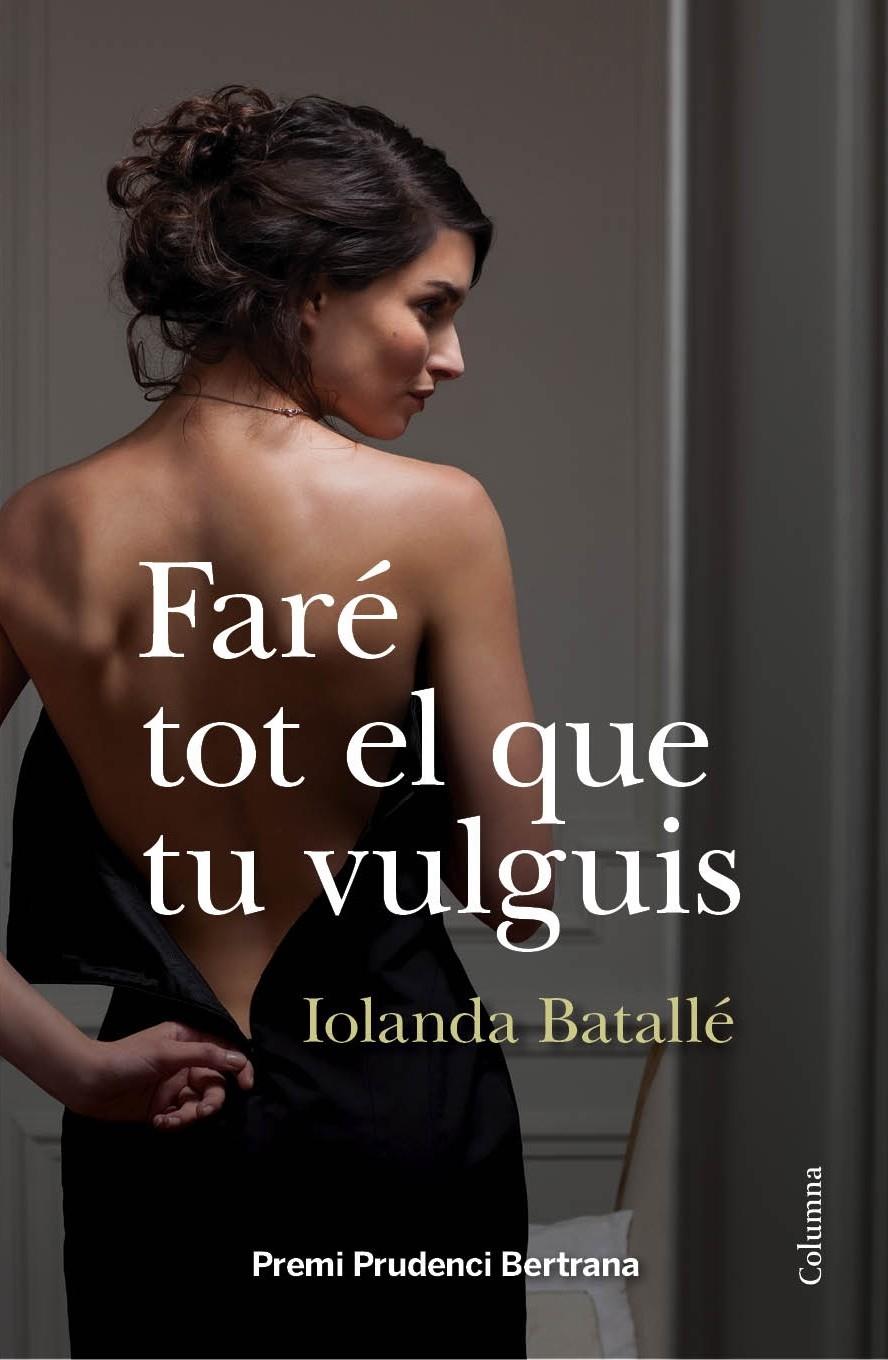 FARE TOT EL QUE TU VULGIS | 9788466418034 | IOLANDA BATALLÉ PRATS | Llibreria La Font de Mimir - Llibreria online Barcelona - Comprar llibres català i castellà