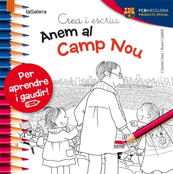 CREA I ESCRIU ANEM AL CAMP NOU | 9788424654450 | SANS MESTRE, CRISTINA | Llibreria La Font de Mimir - Llibreria online Barcelona - Comprar llibres català i castellà