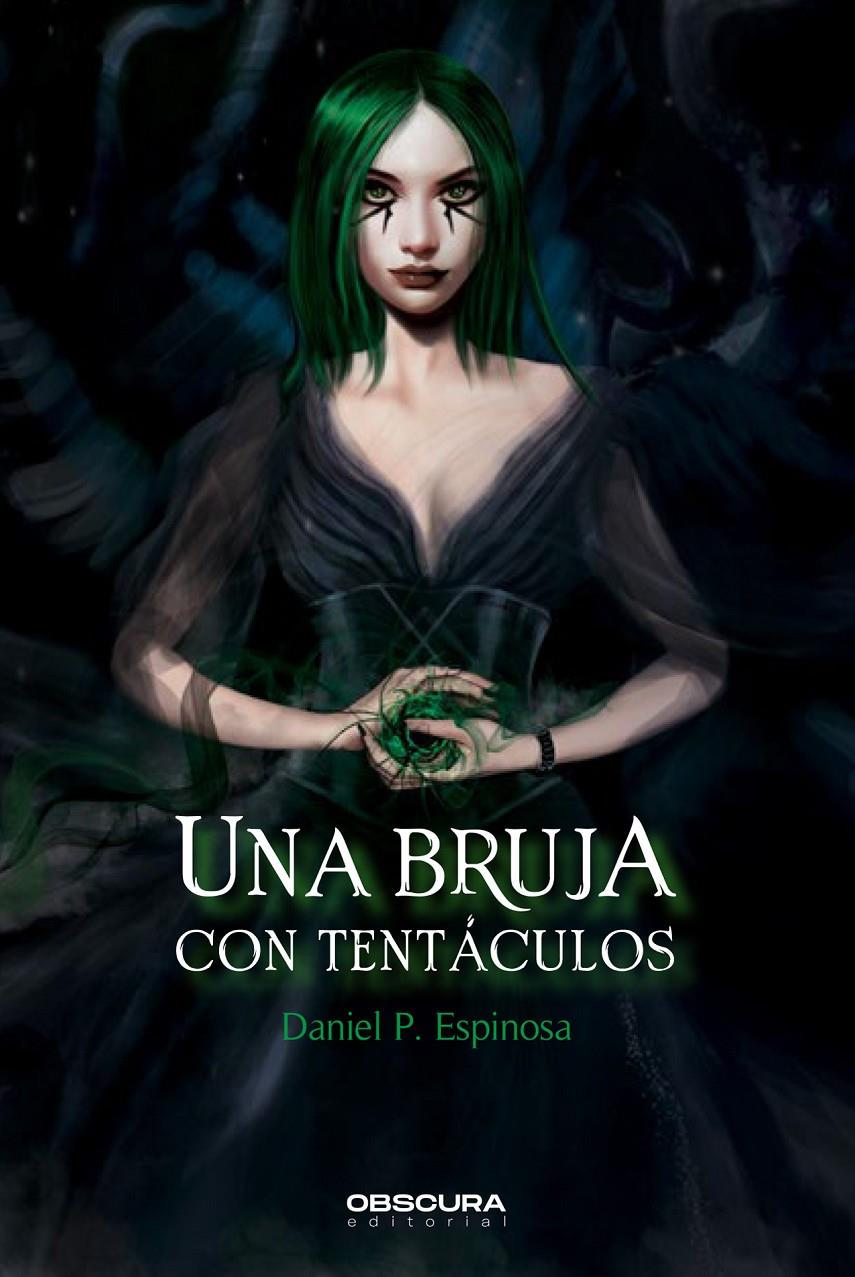 UNA BRUJA CON TENTÁCULOS | 9788412382747 | ESPINOSA, DANIEL P. | Llibreria La Font de Mimir - Llibreria online Barcelona - Comprar llibres català i castellà