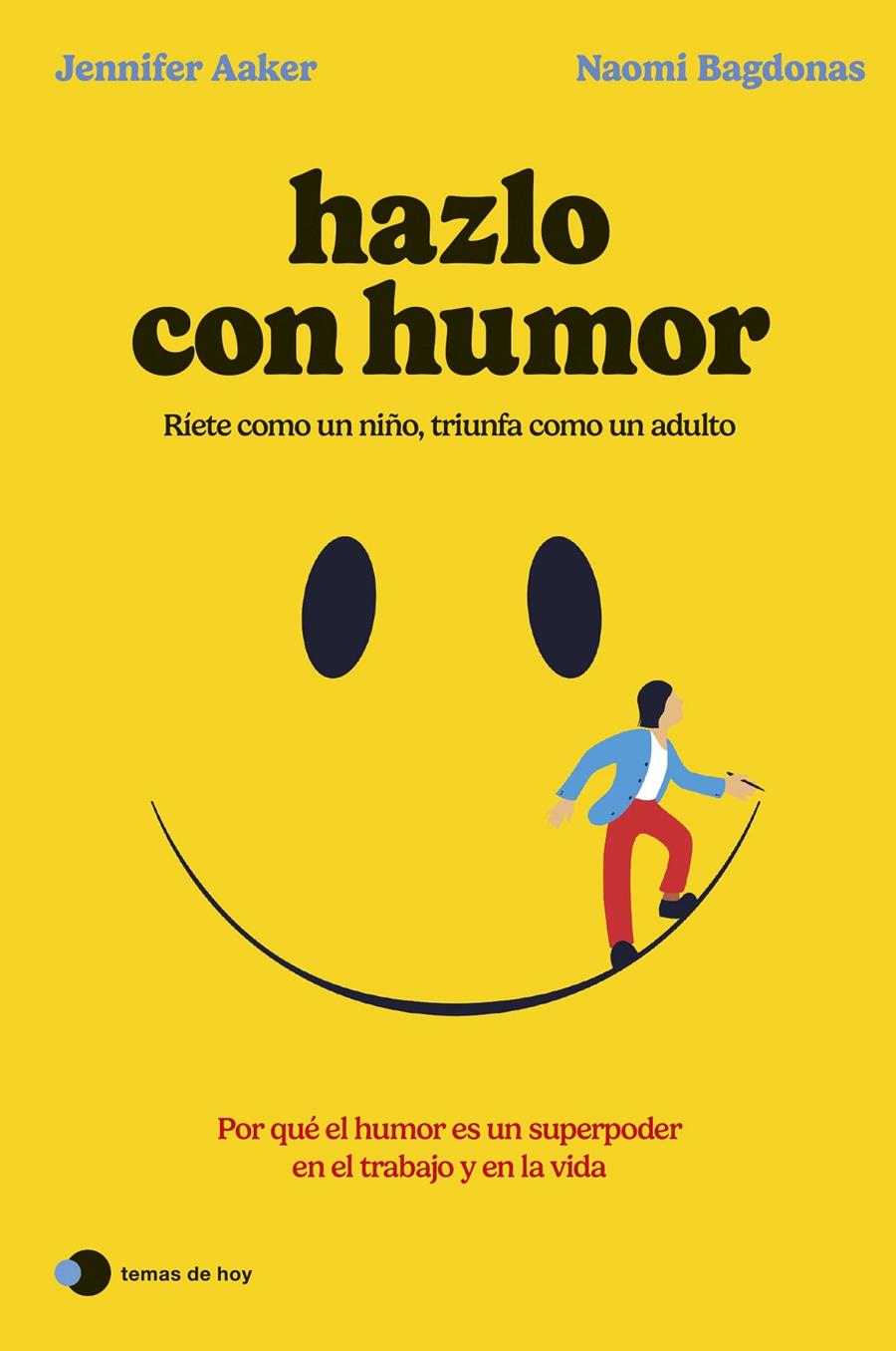 HAZLO CON HUMOR | 9788419812568 | AAKER, JENNIFER/BAGDONAS, NAOMI | Llibreria La Font de Mimir - Llibreria online Barcelona - Comprar llibres català i castellà